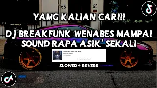 Download DJ BREAKFUNK WENABES MAMPAI SOUND Rapa asik' sekali VIRAL TIKTOK YANG KALIAN CARI(SLOWED+REVERB) MP3