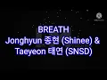 Download Lagu Jonghyun 종현 (Shinee) \u0026 Taeyeon 태연 (SNSD) -- Breath #breath #shinee #jonghyun #taeyeon #snsd