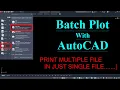 How to Print Multiple AutoCAD Files into One PDF AutoCAD Batch Plot Tutorial