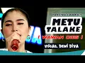 Download Lagu METU TALAKE - DEWI DIVA - KAJJOLE PANTURA LIVE ONLINE