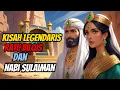 Lagu Kisah legendaris antara Ratu Bilqis  dan Nabi Sulaiman AS. #kisahislami