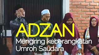 Download Haru‼️kumandang Adzan Mengiring Keberangkatan Umroh Saudara || Abi Suryadi Suryanullah MP3