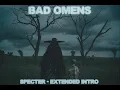 BAD OMENS - Specter (Extended intro from teaser)