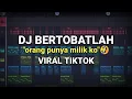 Download Lagu DJ BERTOBATLAH VIRAL TIKTOK 2023 REMIX FULL