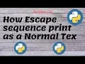 How print Escape Sequence As a Normal Text with python programming section