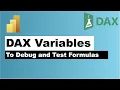 Using Power BI DAX Variables for Debugging or Testing DAX Code