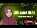 Download Lagu SHOLAWAT JIBRIL | NING UMI LAILA