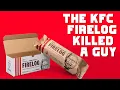 The KFC Firelog Incident
