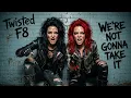 Twisted Sister - WE’RE NOT GONNA TAKE IT | Twisted F8 Cover