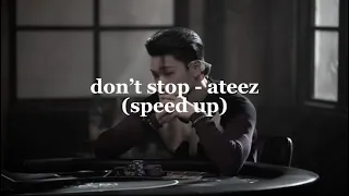 Don T Stop Ateez Speed Up 