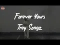 Download Lagu Trey Songz - Forever Yours (Lyric Video)