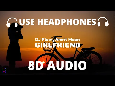Download MP3 DJ FLOW Ft. AMRIT MAAN : Girlfriend (8D Audio) | B2gether Pros 🎧