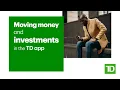 Moving money and investments in the TD App