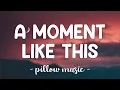 Download Lagu A Moment Like This - Kelly Clarkson (Lyrics) 🎵