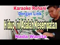 Download Lagu KARAOKE Hidup Ini Adalah Kesempatan | Nada Wanita | Nada Dasar C = Do