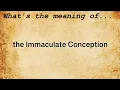 The Immaculate Conception Meaning Definition of The Immaculate Conception