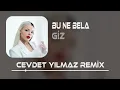 Giz - Bu Ne Bela ( Cevdet Yılmaz Remix ) Senle Ben İki Ayrı Dünya Aynı Gök Yüzü Altında