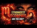 These Scorpio Birt ates Are the Strongest - Are You One Part 1