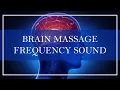 Powerful Brain Wave Massage Frequency Sound