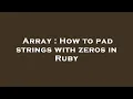 Array How to pad strings with zeros in Ruby