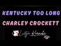 Kentucky Too Long - Charley Crockett