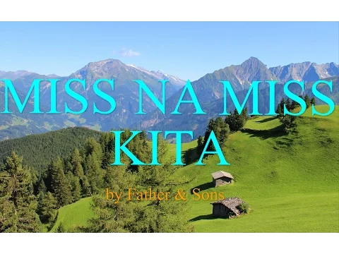 Download MP3 Miss Na Miss Kita - Father & Sons (w/ lyrics)