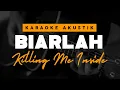 Download Lagu Biarlah - Killing Me Inside ( Karaoke Akustik )