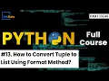 How to Convert Tuple to List Using Format Method in Python Python Tutorial TekSlate