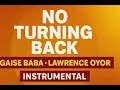 NO TURNING BACK (Instrumental) – Gaise Baba x Lawrence Oyor | Fire Revival Soundtrack