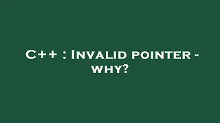 C Invalid pointer - why