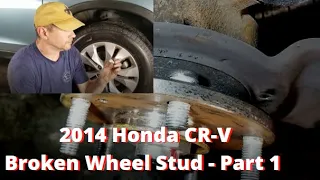 Defeated by a 2 dollar part Broken wheel stud on a Honda CRV gets the better of me