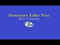 Someone Like You - Eric Clapton (Lyrics Video)