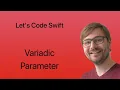 Let s Code Swift Lesson Variadic Parameter