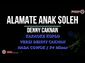 Download Lagu ALAMATE ANAK SOLEH KARAOKE NADA COWOK VERSI DENNY CAKNAN