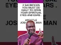 Download Lagu 2 SACRIFICES YOU MUST DO DAILY TO OPEN YOUR SPIRITUAL EYES AND EARS   APOSTLE JOSHUA SELMAN