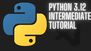 Python 3 12 Intermediate Tutorial - Full Course