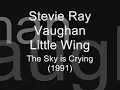 Little Wing - Stevie Ray Vaughan - The Sky is Crying - 1991 (HD)