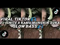 Download Lagu DJ IGNITE X KAMU MUNGKIN SUKA VIRAL TIKTOK 🎧