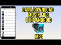 Cara download lagu / musik mp3 dengan mudah | Aplikasi download lagu mp3