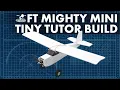 How to Build the FT Mighty Mini Tiny Tutor BUILD