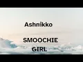 Ashnikko Smoochie Girl  Karaoke Lyrics