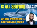 Is All Seafood Halal Explained By Sheykh Belal Assaad