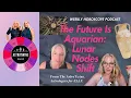 The Future is Aquarian The Lunar Nodes Shift