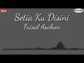 Download Lagu Faisal Asahan - Setia ku disini