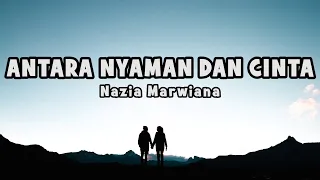 Download Nazia Marwiana - Antara Nyaman Dan Cinta | Official Lyric MP3