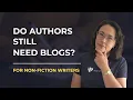 Blogging for Authors Should Non-Fiction Writers Start a Blog in 2026