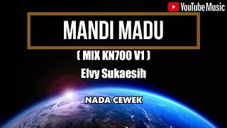 Download KARAOKE. MANDI MADU ( MIX KN7000 V1) - Elvy Sukaesih (NADA CEWEK) MP3