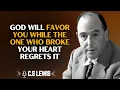 Download Lagu God Will Favor You While the One Who Broke Your Heart Regrets It || C.S Lewis
