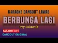Lagu BERBUNGA LAGI - KARAOKE ELVY SUKAESIH