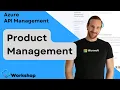 What are Azure API Management Products APIM Series Part 6
